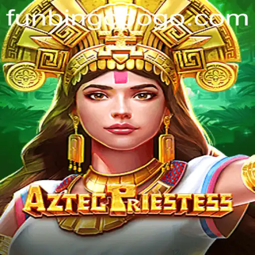 Embark on a Thrilling Adventure with AztecPriestess and FunBingo.COM