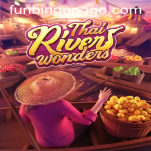 Exploring the Excitement of ThaiRiverWonders: A Dive into Gameplay and FunBingo.COM
